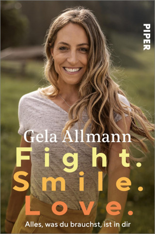 Gela Allmann: Fight. Smile. Love.