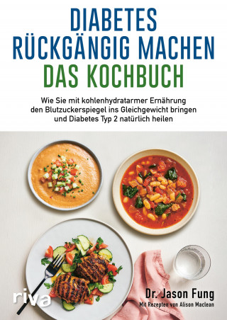 Jason Fung: Diabetes rückgängig machen – Das Kochbuch