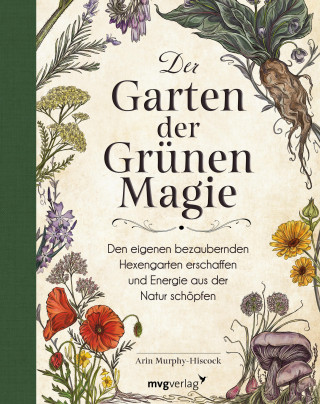 Arin Murphy-Hiscock: Der Garten der Grünen Magie