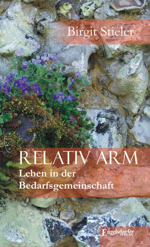 Birgit Stieler: Relativ arm. Leben in der Bedarfsgemeinschaft