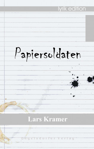 Lars Kramer: Papiersoldaten – Lyrik