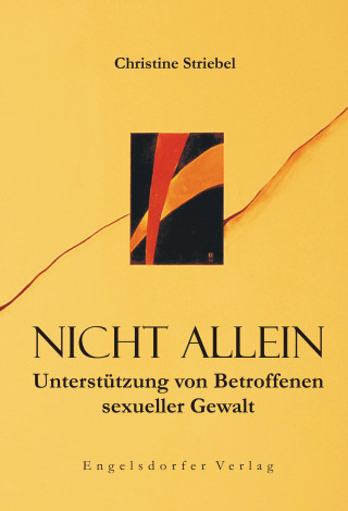 Christine Striebel: Nicht allein. Unterstützung von Betroffenen sexueller Gewalt