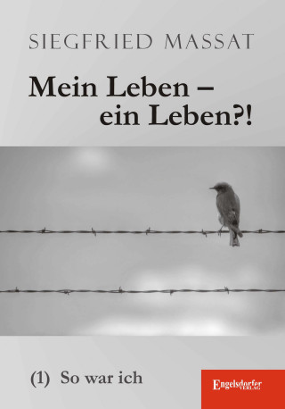 Siegfried Massat: Mein Leben – ein Leben?! (1). So war ich