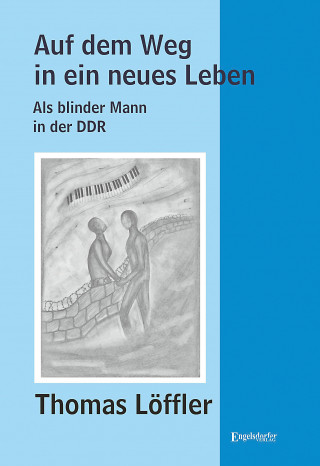 Thomas Löffler: Auf dem Weg in ein neues Leben
