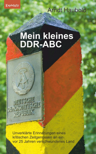 Arndt Haubold: Mein kleines DDR-ABC
