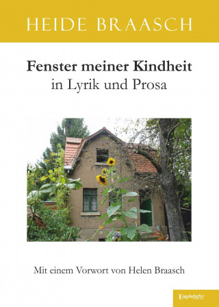 Heide Braasch: Fenster meiner Kindheit in Lyrik und Prosa