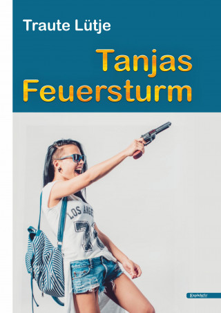 Traute Lütje: Tanjas Feuersturm