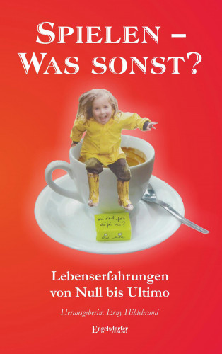 Erny Hildebrand: Spielen! Was sonst?