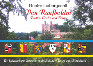 Günter Liebergesell: Von Raufbolden - Fürsten, Grafen und Rittern