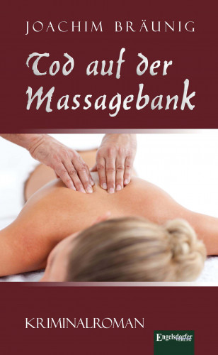 Joachim Bräunig: Tod auf der Massagebank