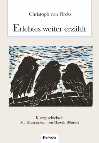 Christoph von Fircks: Erlebtes weiter erzählt