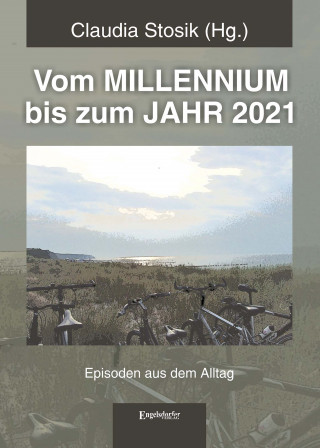 Claudia Stosik: Vom MILLENNIUM bis zum JAHR 2021