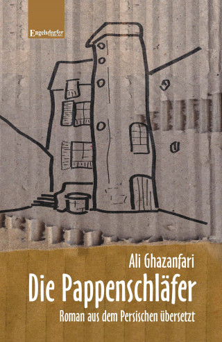 Ali Ghazanfari: Die Pappenschläfer. Roman aus dem Persischen übersetzt