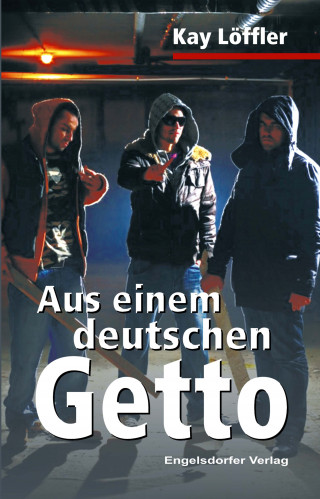 Kay Löffler: Aus einem deutschen Getto