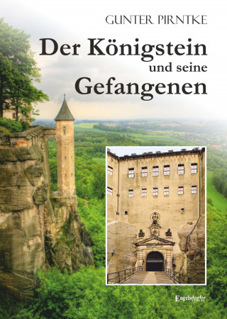 Gunter Pirntke: Der Königstein und seine Gefangenen