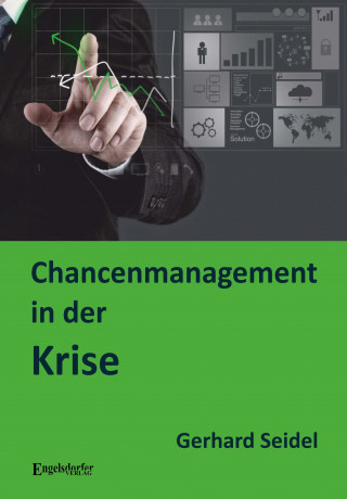 Gerhard Seidel: Chancenmanagement in der Krise