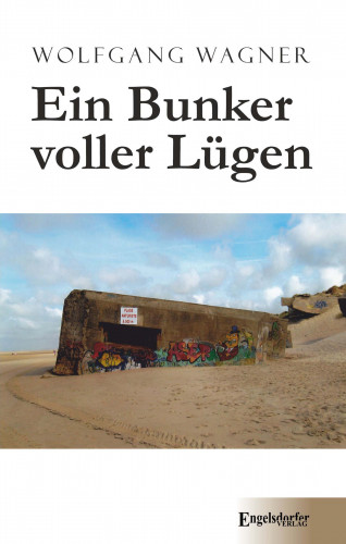 Wolfgang Wagner: Ein Bunker voller Lügen