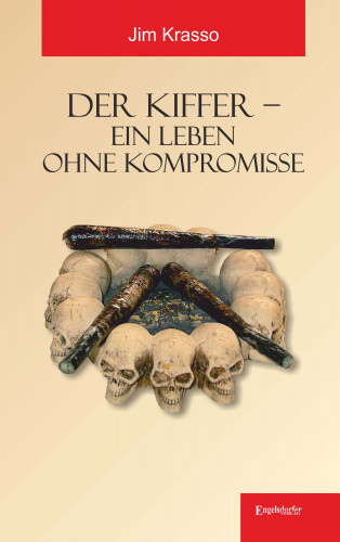 Jim Krasso: Der Kiffer – Ein Leben ohne Kompromisse