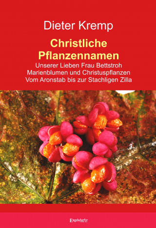Dieter Kremp: Christliche Pflanzennamen