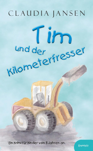 Claudia Jansen: Tim und der Kilometerfresser