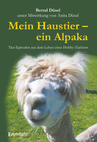 Bernd Düsel: Mein Haustier – ein Alpaka