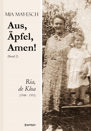 Mia May-Esch: Aus, Äpfel, Amen (2) Ria, de Kloa 1948 bis 1951