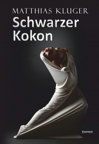 Matthias Kluger: Schwarzer Kokon