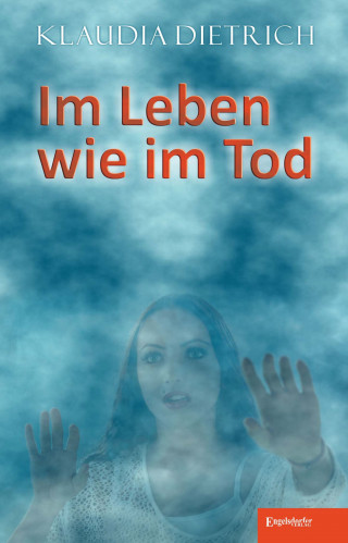 Klaudia Dietrich: Im Leben wie im Tod