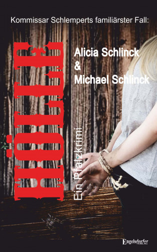 Alicia Schlinck, Michael Schlinck: Hölle – Ein Pfalz-Krimi