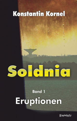 Konstantin Kornel: Eruptionen: Soldnia, Band 1