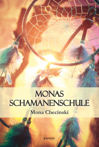 Mona Checinski: Monas Schamanenschule