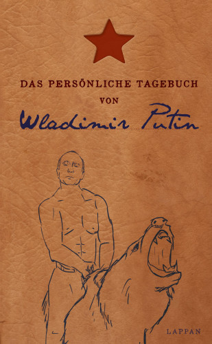 Stefan Lehnberg: Das persönliche Tagebuch von Wladimir Putin