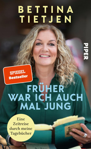 Bettina Tietjen: Früher war ich auch mal jung