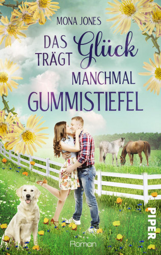 Mona Jones: Das Glück trägt manchmal Gummistiefel