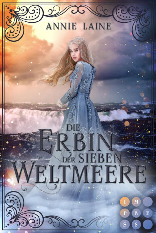 Annie Laine: Die Erbin der Sieben Weltmeere (Die Weltmeere-Dilogie 2)