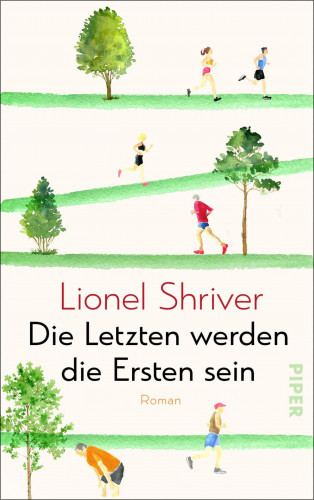 Lionel Shriver: Die Letzten werden die Ersten sein