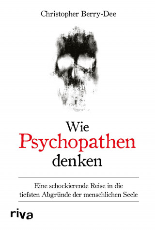 Christopher Berry-Dee: Wie Psychopathen denken