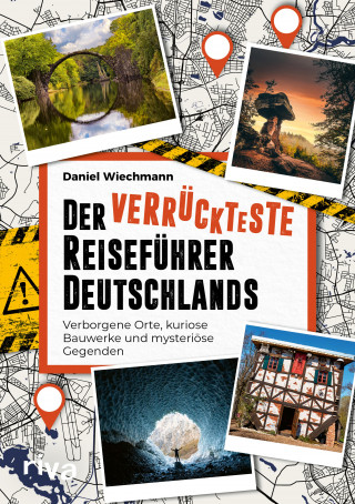 Daniel Wiechmann: Der verrückteste Reiseführer Deutschlands