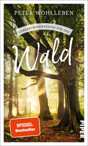 Peter Wohlleben: Gebrauchsanweisung für den Wald