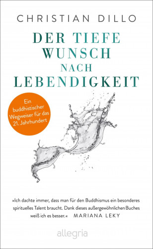 Christian Dillo: Der tiefe Wunsch nach Lebendigkeit