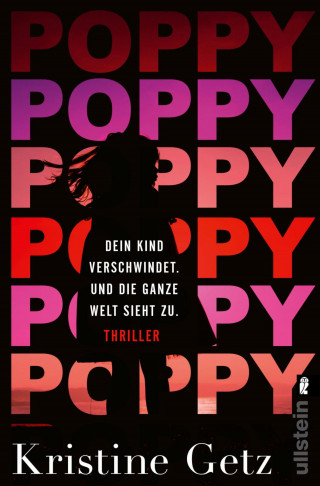 Kristine Getz: Poppy. Dein Kind verschwindet. Und die ganze Welt sieht zu.