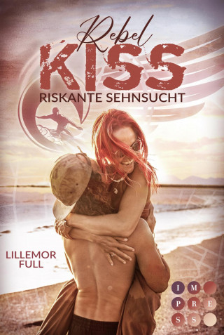 Lillemor Full: Rebel Kiss: Riskante Sehnsucht