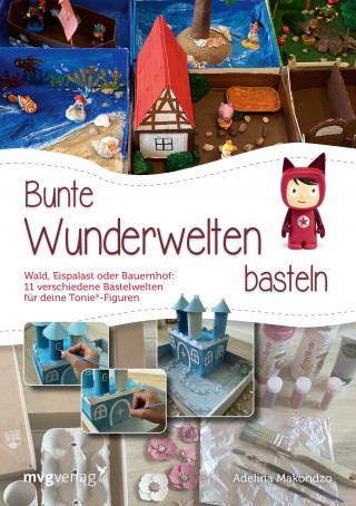 Adelina Makondzo: Bunte Wunderwelten basteln