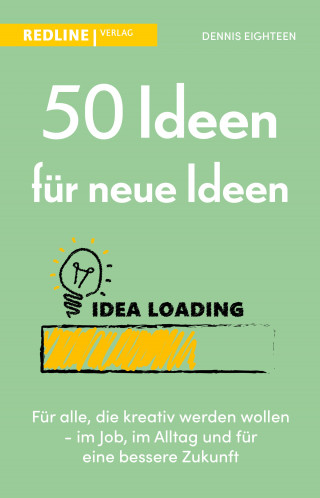 Dennis Eighteen: 50 Ideen für neue Ideen