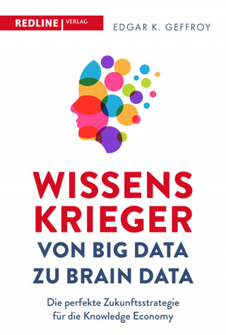 Edgar K. Geffroy: Wissenskrieger – von Big Data zu Brain Data