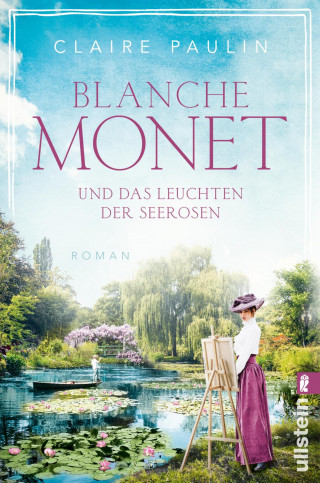 Claire Paulin: Blanche Monet und das Leuchten der Seerosen