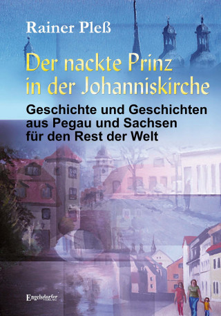 Rainer Pleß: Der nackte Prinz in der Johanniskirche