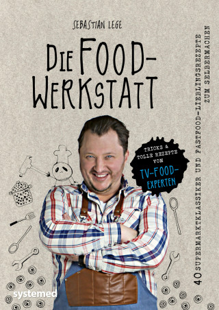 Sebastian Lege: Die Foodwerkstatt
