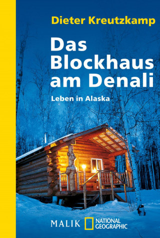 Dieter Kreutzkamp: Das Blockhaus am Denali