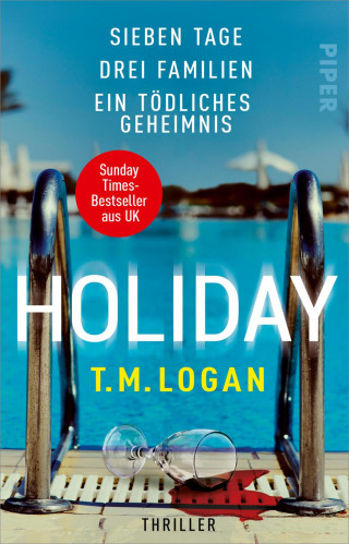 T.M. Logan: Holiday – Sieben Tage. Drei Familien. Ein tödliches Geheimnis.